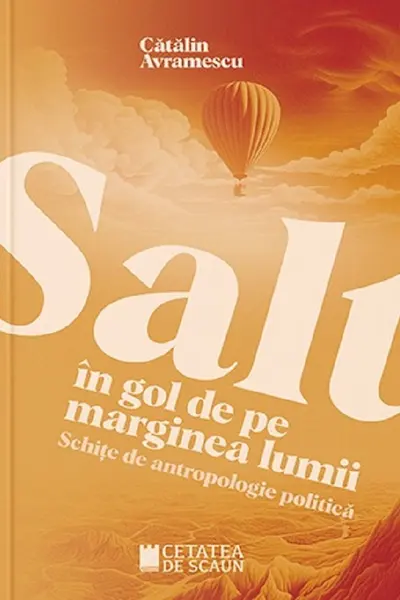 Salt în gol de pe marginea lumii. Schițe de antropologie politică