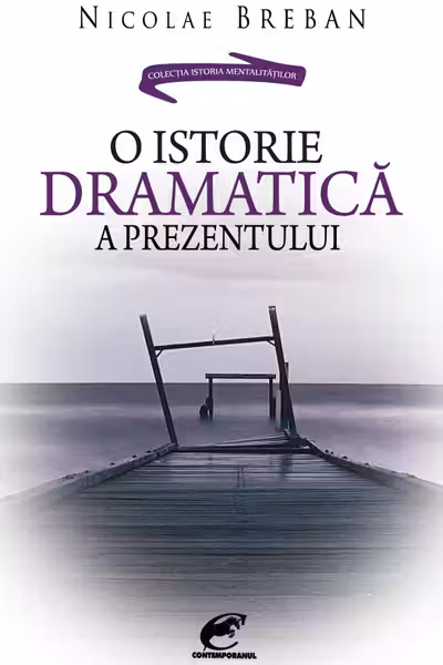 O istorie dramatica a prezentului