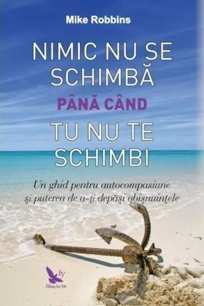 Nimic nu se schimba pana cand tu nu te schimbi