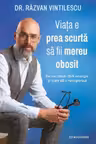 Viata e prea scurta sa fii mereu obosit