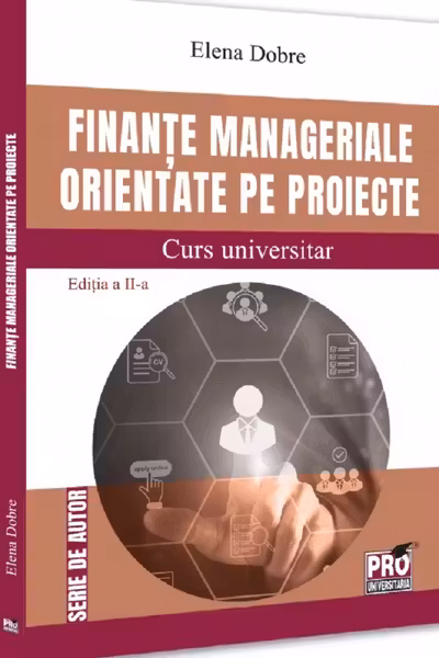 Finante manageriale orientate pe proiecte. Curs universitar Ed.2