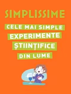 Simplissime Cele mai simple experimente stiintifice din lume