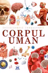 Enciclopedia cunoașterii. Corpul uman