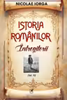 Istoria romanilor Volumul 10. Intregitorii