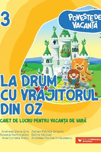 Poveste de vacanta – La drum cu Vrajitorul din Oz: clasa a III-a