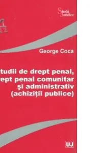 Studii de drept penal, drept penal comunitar si administrativ (achizitii publice)