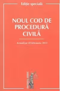 Noul Cod de procedura civila - Actualizat 18 februarie 2013 - Editie speciala