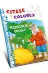 Citesc si colorez - Ridichea uriasa