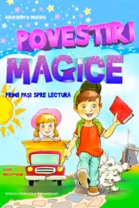 Povestiri magice. Primii pasi spre lectura - Caiet cu texte si fise de lucru pentru clasa pregatitoare