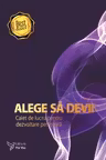Alege sa devii