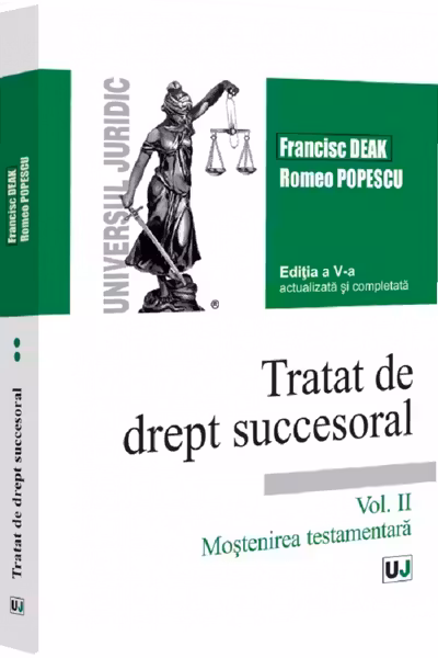 Tratat de drept succesoral. Ediția a V-a, actualizata și completata. Vol. II. Moștenirea testamentara
