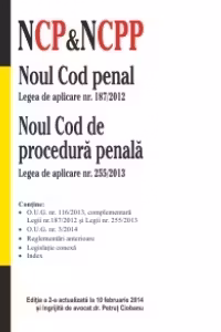 Noul Cod penal si Noul Cod de procedura penala. Editia a 2-a actualizata la 10.02.2014