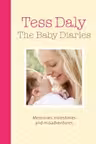 The Baby Diaries. Memories, Milestones and Misadventures