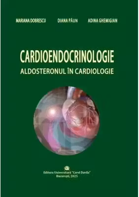 Cardioendocrinologie. Aldosteronul in cardiologie