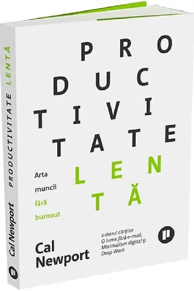 Productivitate lenta. Arta muncii fara burnout