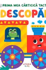 BEBE INVATA. Prima mea carticica tactila. Descopar