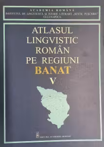 Atlasul lingvistic roman pe regiuni, Banat (V)