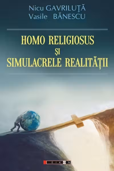 Homo religiosus si simulacrele realitatii