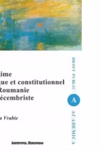 Le régime politique et constitutionnel de la Roumanie post-decembristă