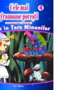 Cele mai frumoase povesti - DVD nr. 4 - Alice in tara minunilor
