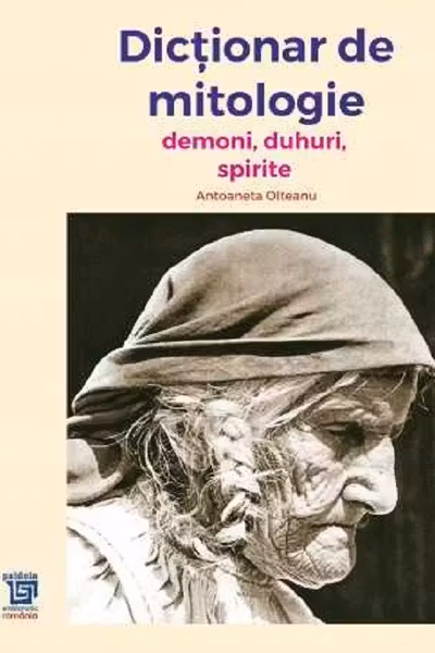 Dicționar de mitologie. Demoni, duhuri, spirite