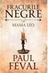 Fracurile negre. Mama Leo. Vol. 5.