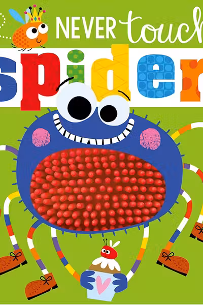 Never Touch A Spider (Touch and Feel)