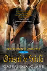 Orasul de sticla, Instrumente mortale, Vol. 3