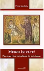 Mergi in pace! Perspective ortodoxe in misiune