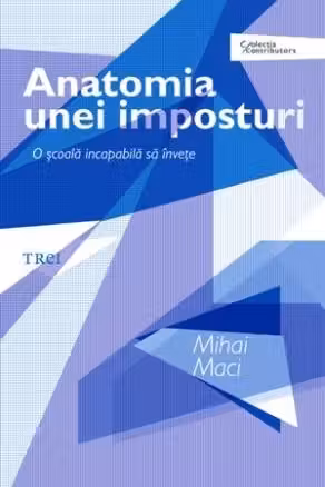 Anatomia unei imposturi. O scoala incapabila sa invete
