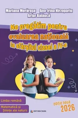 Ne pregatim pentru Evaluarea Nationala la sfarsitul clasei a 4-a. Editia 2026 - Mariana Morarasu, Artur Balauca