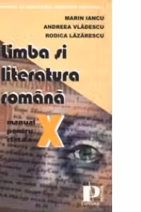 Limba si literatura romana (toate filierele) - (clasa a X-a)