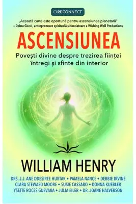 Ascensiunea. Povesti divine despre trezirea fiintei intregi si sfinte din interior