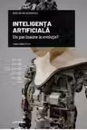 Mari idei ale matematicii. INTELIGENTA ARTIFICIALA. Un pas inainte in evolutie?