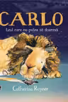 Carlo, leul care nu putea sa doarma