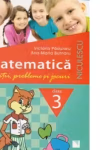 Matematica. Exercitii, probleme si jocuri pentru clasa a III-a