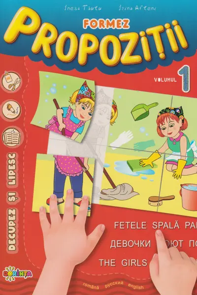Formez propozitii. Volumul I