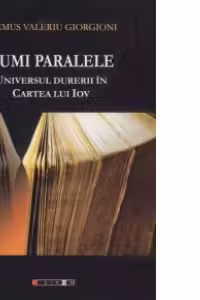Lumi paralele. Universul durerii în Cartea lui Iov
