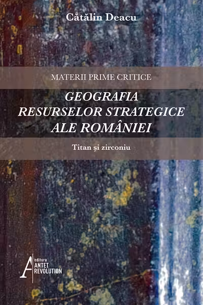 Geografia resurselor strategice ale Romaniei. Titan si Zirconiu