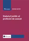 Statutul juridic al profesiei de avocat