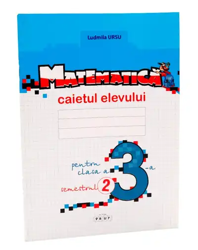 Matematica. Caietul elevului, clasa 3-a, semestrul II
