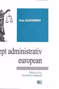Drept administrativ european - Editia a II-a, revazuta si adaugita