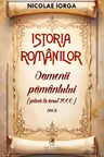 Istoria romanilor Volumul 2. Oamenii pamantului (pana la anul 1000)