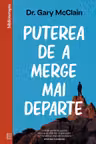 Puterea de a merge mai departe
