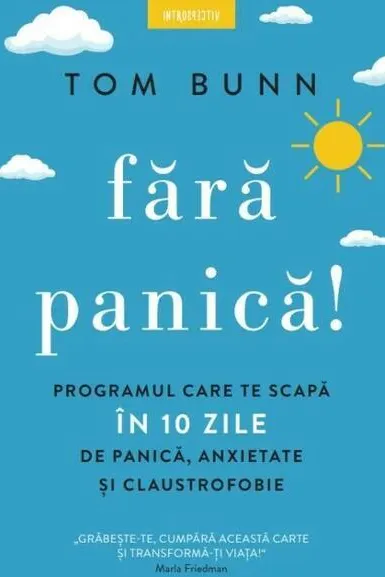 Introspectiv. FARA PANICA! PROGRAMUL CARE TE SCAPA IN 10 ZILE DE PANICA ANXIETATE SI CLAUSTROFOBIE.