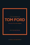 Little Guides to Style: Little Book of Tom Ford