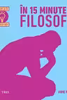 In 15 minute filosof - Anne Rooney. Traducere de Amalia Trepca