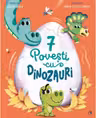 7 Povesti cu dinozauri