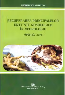 Recuperarea principalelor entitati nosologice in neurologie. Note de curs