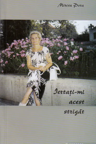Iertați-mi acest strigăt